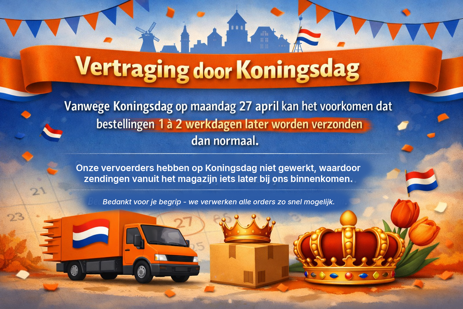 Koningsdag: tijdelijk vertraagde verzending